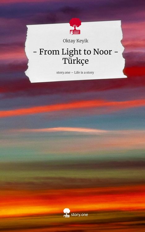 Produktbild: - From Light to Noor -T&uuml;rk&ccedil;e. Life is a Story - story.one