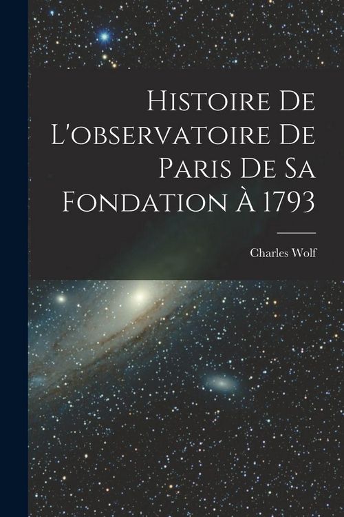 Produktbild: Histoire De L'observatoire De Paris De Sa Fondation &Agrave; 1793