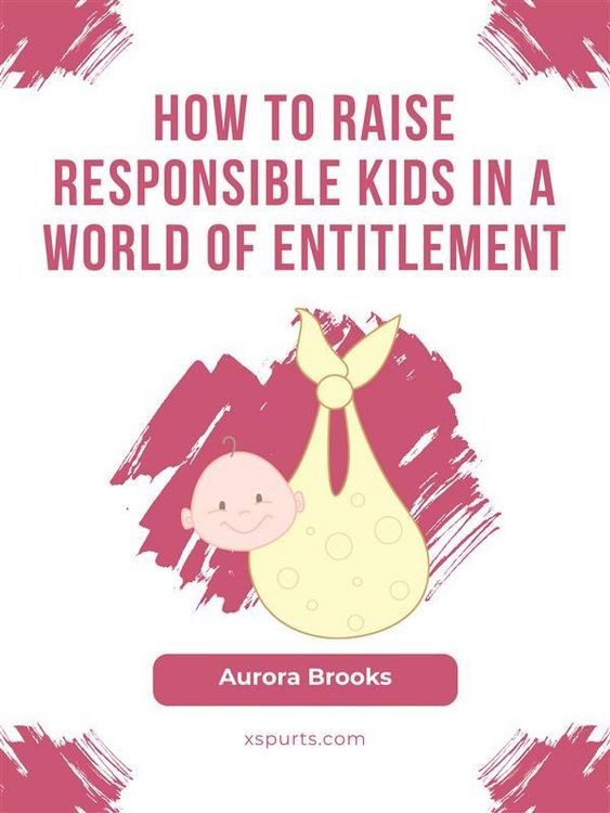 Produktbild: How to Raise Responsible Kids in a World of Entitlement