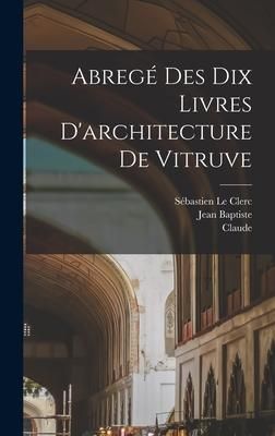 Produktbild: Abregé des dix livres d'architecture de Vitruve
