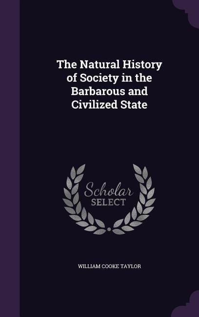 Produktbild: The Natural History of Society in the Barbarous and Civilized State