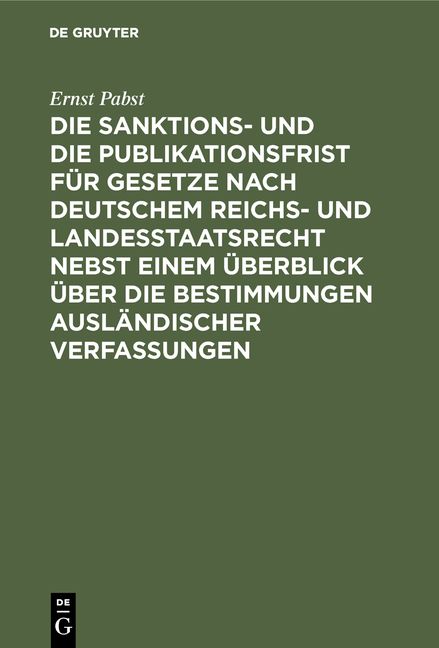 Produktbild: Die Sanktions- und die Publikationsfrist f&uuml;r Gesetze nach deutschem Reichs- und Landesstaatsrecht nebst einem &Uuml;berblick &uuml;ber die Bestimmungen ausl&auml;ndi