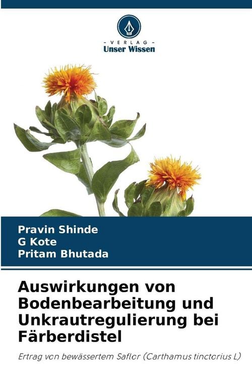 Produktbild: Auswirkungen von Bodenbearbeitung und Unkrautregulierung bei F&auml;rberdistel