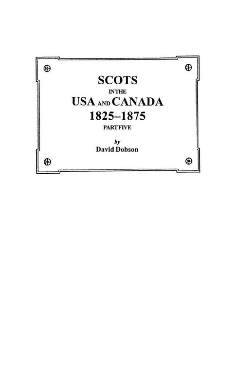 Produktbild: Scots in the USA and Canada, 1825-1875. Part Five