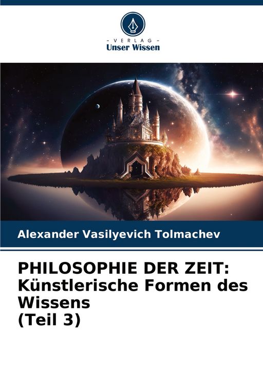 Produktbild: PHILOSOPHIE DER ZEIT: K&uuml;nstlerische Formen des Wissens (Teil 3)