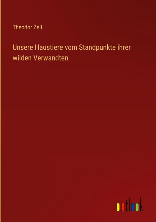 Produktbild: Unsere Haustiere vom Standpunkte ihrer wilden Verwandten