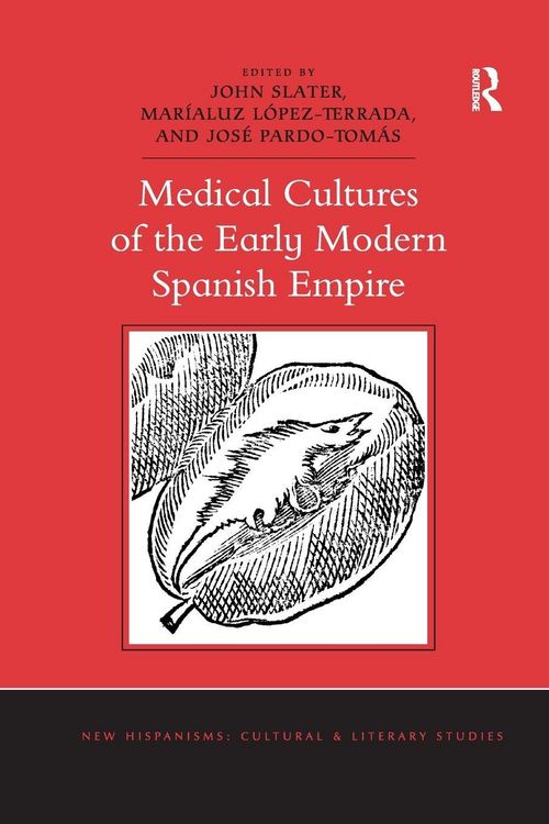 Produktbild: Medical Cultures of the Early Modern Spanish Empire