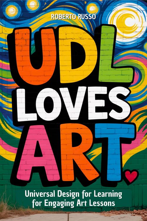 Produktbild: UDL Loves ART. Universal Design for Learning for Engaging Art Lessons (Teacher 2.0, #2)