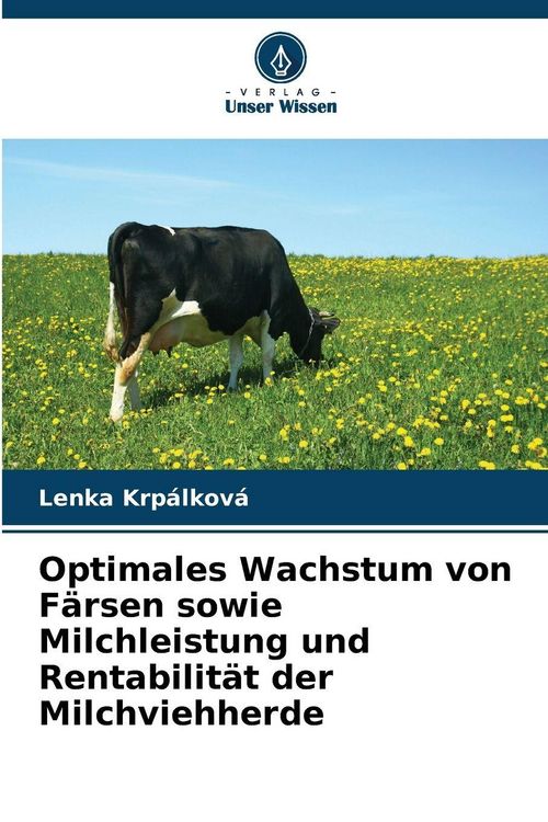 Produktbild: Optimales Wachstum von F&auml;rsen sowie Milchleistung und Rentabilit&auml;t der Milchviehherde