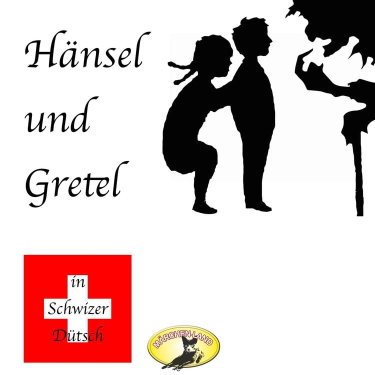 Produktbild: M&auml;rchen in Schwizer D&uuml;tsch, H&auml;nsel und Gretel