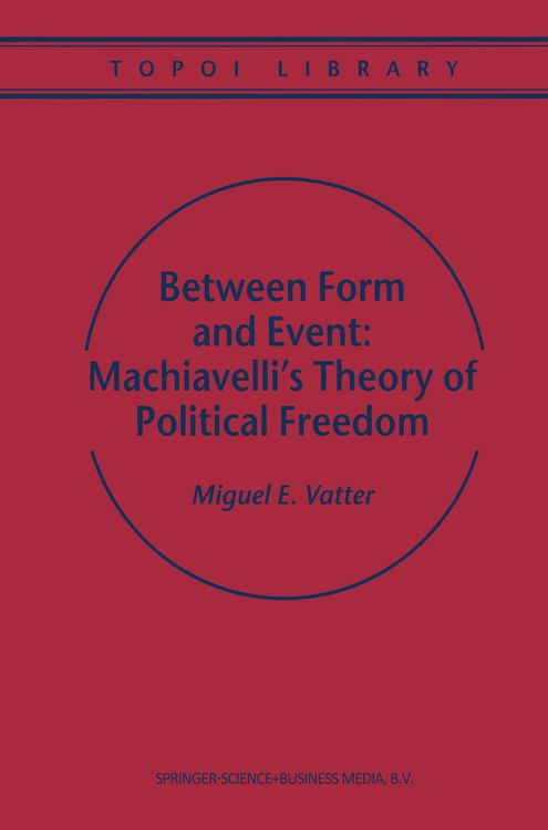 Produktbild: Between Form and Event: Machiavelli's Theory of Political Freedom