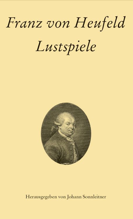 Produktbild: Franz von Heufeld: Lustspiele