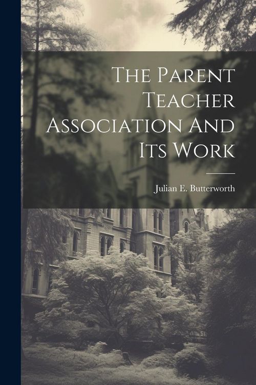 Produktbild: The Parent Teacher Association And Its Work