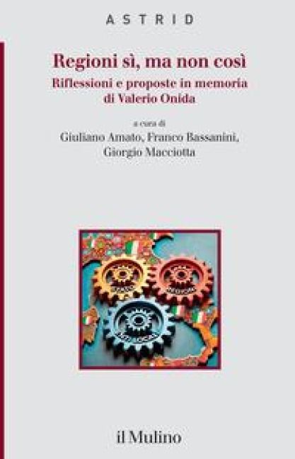 Produktbild: Regioni s&igrave;, ma non cos&igrave;. Riflessioni e proposte in memoria di Valerio Onida