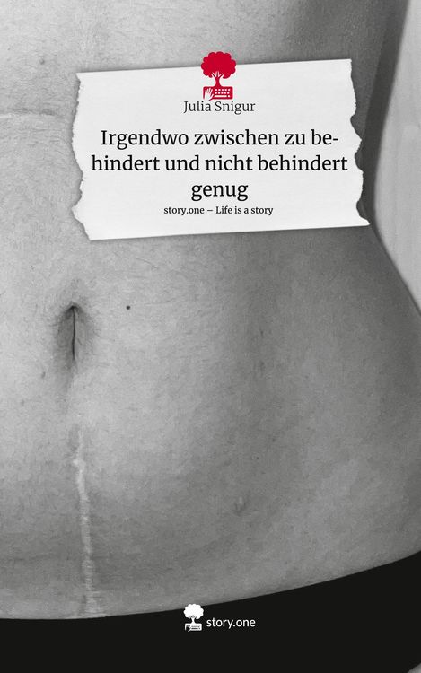 Produktbild: Irgendwo zwischen zu behindert und nicht behindert genug. Life is a Story - story.one