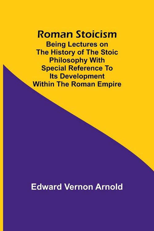 Produktbild: Roman Stoicism; Being lectures on the history of the Stoic philosophy with special reference to its development within the Roman Empire