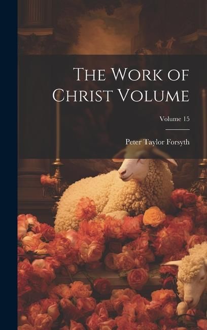 Produktbild: The Work of Christ Volume; Volume 15