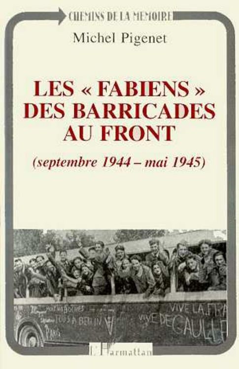 Produktbild: Les " fabiens " des barricades au front (septembre 1944 - mai 1945)
