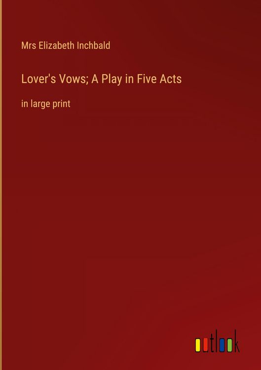 Produktbild: Lover's Vows; A Play in Five Acts