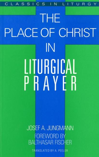 Produktbild: The Place of Christ in Liturgical Prayer