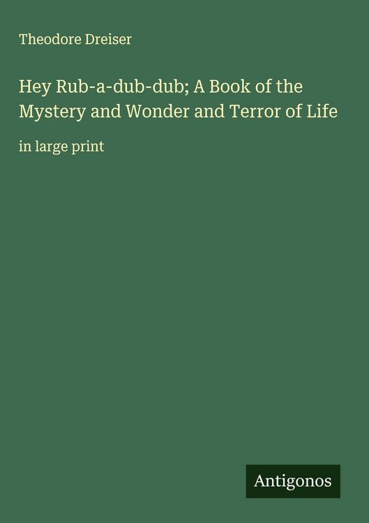 Produktbild: Hey Rub-a-dub-dub; A Book of the Mystery and Wonder and Terror of Life