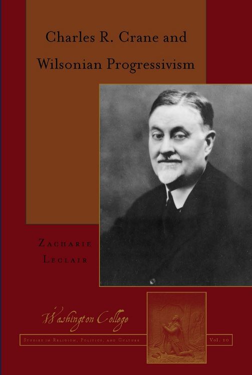 Produktbild: Charles R. Crane and Wilsonian Progressivism
