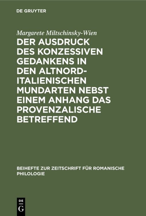 Produktbild: Der Ausdruck des konzessiven Gedankens in den altnorditalienischen Mundarten nebst einem Anhang das Provenzalische betreffend