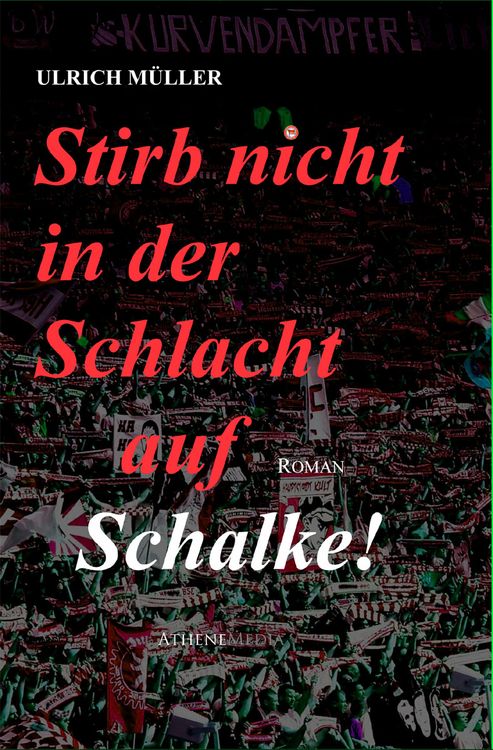 Produktbild: Stirb nicht in der Schlacht auf Schalke!