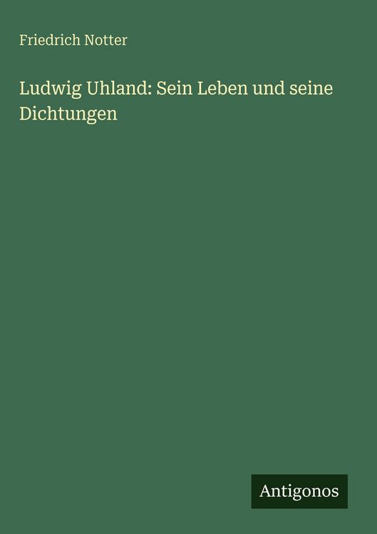 Produktbild: Ludwig Uhland: Sein Leben und seine Dichtungen