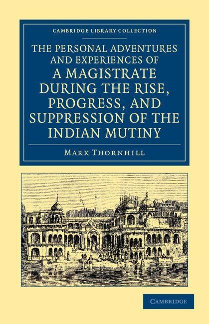 Produktbild: The Personal Adventures and Experiences of a Magistrate During the Rise, Progress, and Suppression of the Indian Mutiny