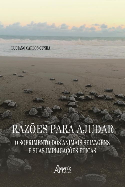 Produktbild: Raz&otilde;es para Ajudar: O Sofrimento dos Animais Selvagens e suas Implica&ccedil;&otilde;es &Eacute;ticas