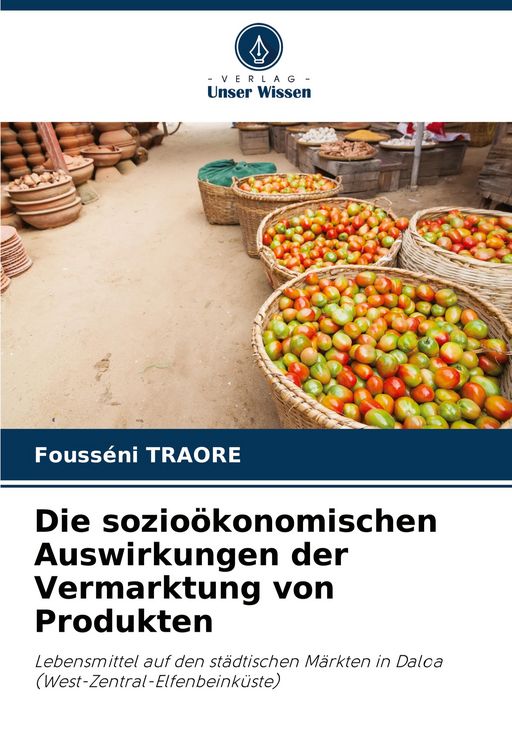 Produktbild: Die sozio&ouml;konomischen Auswirkungen der Vermarktung von Produkten
