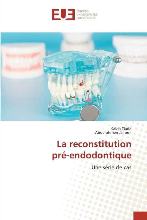 Produktbild: La reconstitution pr&eacute;-endodontique