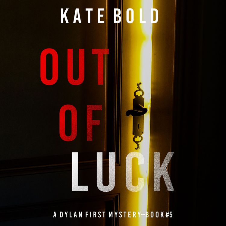 Produktbild: Out of Luck (A Dylan First FBI Suspense Thriller&mdash;Book Five)