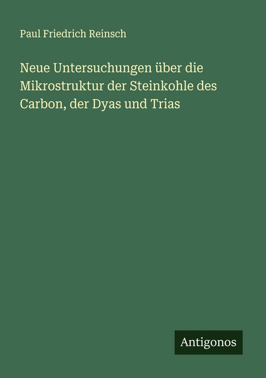 Produktbild: Neue Untersuchungen &uuml;ber die Mikrostruktur der Steinkohle des Carbon, der Dyas und Trias