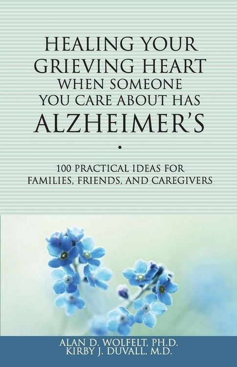 Produktbild: Healing Your Grieving Heart When Someone You Care About Has Alzheimer's