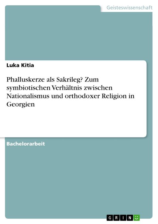 Produktbild: Phalluskerze als Sakrileg? Zum symbiotischen Verh&auml;ltnis zwischen Nationalismus und orthodoxer Religion in Georgien