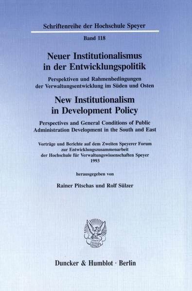 Produktbild: Neuer Institutionalismus in der Entwicklungspolitik - New Institutionalism in Development Policy. Perspektiven und Rahmenbedingungen der Verwaltungsentwicklung im S&uuml;den und Osten -