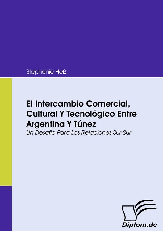 Produktbild: El Intercambio Comercial, Cultural Y Tecnol&oacute;gico Entre Argentina Y T&uacute;nez
