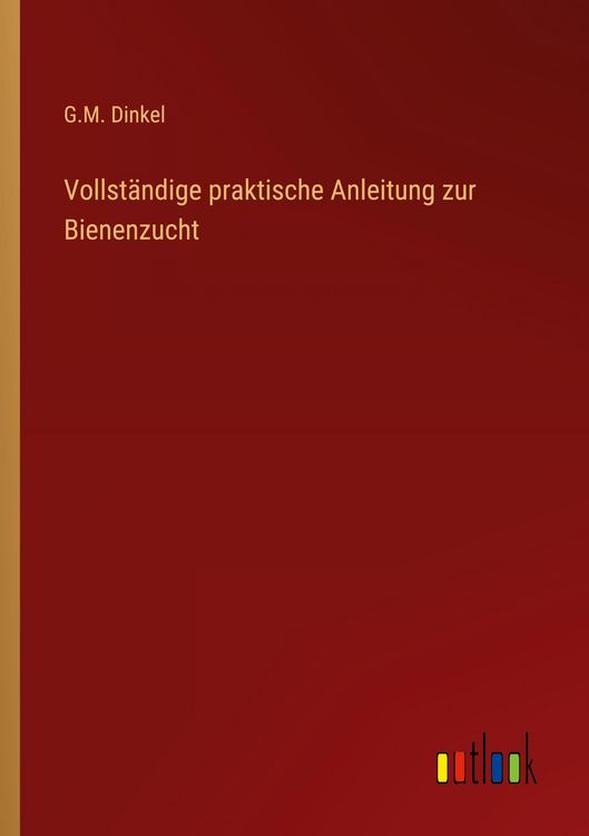 Produktbild: Vollst&auml;ndige praktische Anleitung zur Bienenzucht