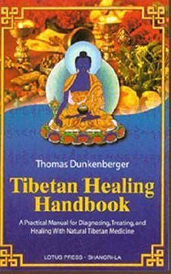 Produktbild: Tibetan Healing Handbook: A Practical Manual for Diagnosing, Treating, and Healing with Natural Tibetan Medicine