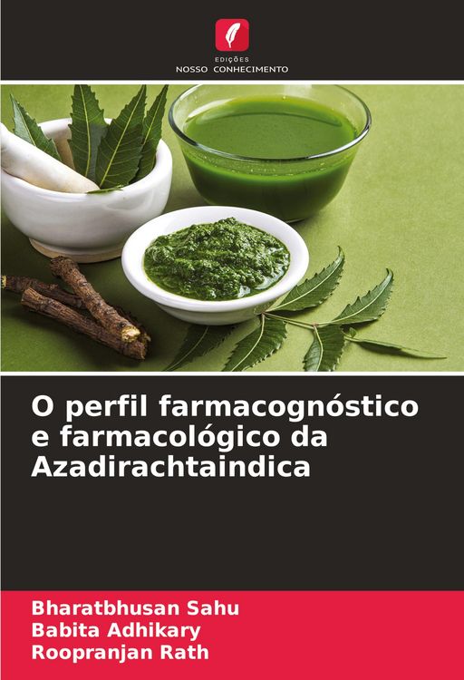 Produktbild: O perfil farmacogn&oacute;stico e farmacol&oacute;gico da Azadirachtaindica