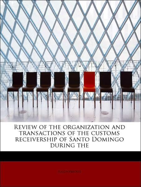 Produktbild: Anonymous: Review of the organization and transactions of th
