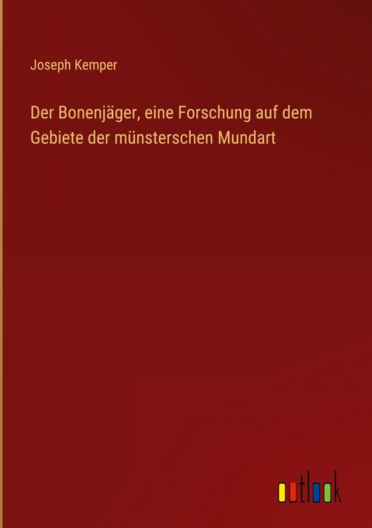 Produktbild: Der Bonenj&auml;ger, eine Forschung auf dem Gebiete der m&uuml;nsterschen Mundart