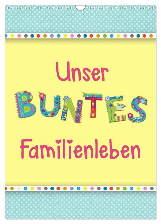 Produktbild: Unser buntes Familienleben (Wandkalender 2027 DIN A3 hoch), CALVENDO Monatskalender
