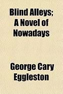 Produktbild: Blind Alleys; A Novel of Nowadays