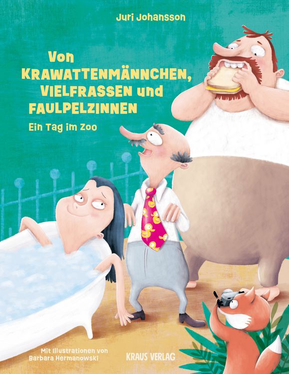 Produktbild: Von Krawattenm&auml;nnchen, Vielfra&szlig;en und Faulpelzinnen
