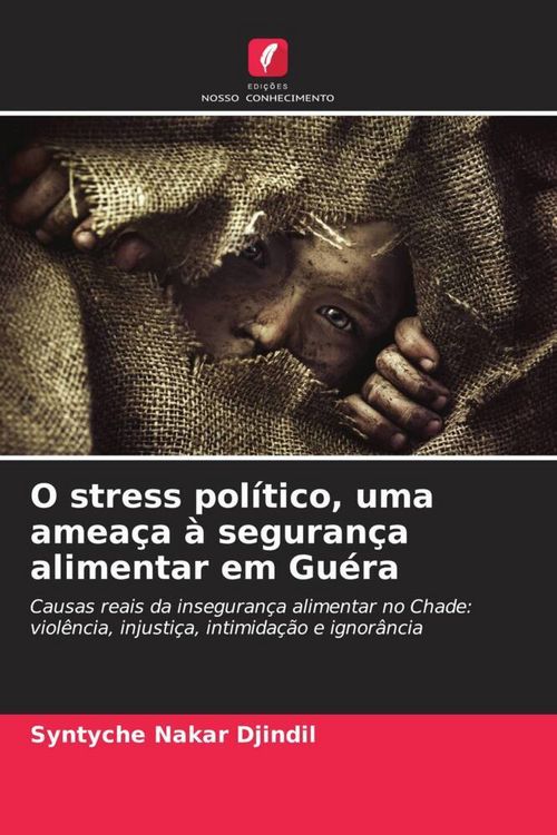 Produktbild: O stress pol&iacute;tico, uma amea&ccedil;a &agrave; seguran&ccedil;a alimentar em Gu&eacute;ra