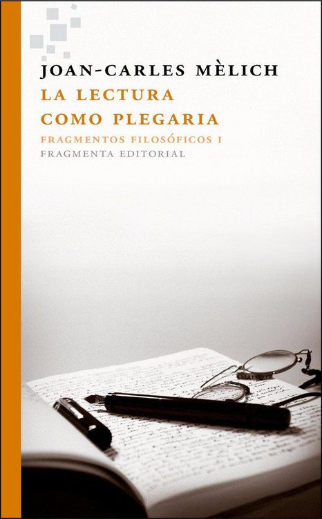 Produktbild: La lectura como plegaria : Fragmentos filos&oacute;ficos I