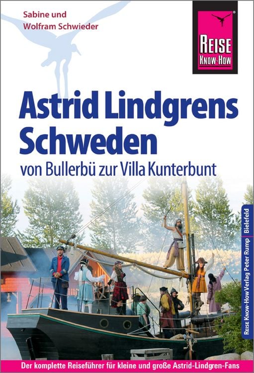 Produktbild: Reise Know-How Reisef&uuml;hrer Astrid Lindgrens Schweden - von Bullerb&uuml; zur Villa Kunterbunt -